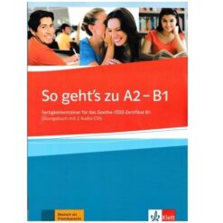 دانلود PDF کتاب آلمانی So gehts zu A2 – B1 : Fertigkeitentrainer für das Goethe-ÖSD-Zertifikat B1