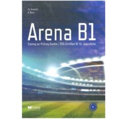دانلود (PDF + Audio) کتاب آلمانی Arena B1 Training zur Prüfung ÖSD-Zertifikat B1 für Jugendliche - 2019