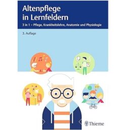 دانلود PDF کتاب آلمانی Altenpflege in Lernfeldern 3 in 1 - Pflege, Krankheitslehre, Anatomie und Physiologie 3. Auflage - 2018