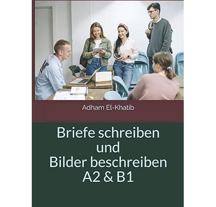 دانلود PDF کتاب آلمانی Briefe schreiben und Bilder beschreiben A2 & B1 - 2021