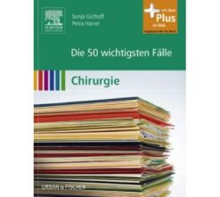 دانلود PDF کتاب آلمانی Die 50 wichtigsten Fälle Chirurgie - 2010