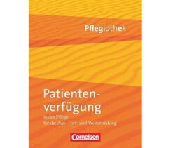 دانلود PDF کتاب آلمانی Patientenverfügung in der Pflege Pflegiothek Für die Aus-, Fort- und Weiterbildung - 2011