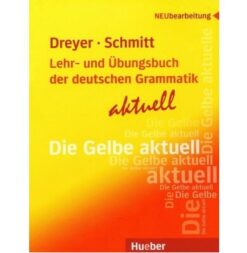 دانلود (PDF + Audio) کتاب آلمانی Die Gelbe Aktuell Lehr- Und Übungsbuch der deutschen Grammatik - 2009