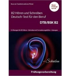 دانلود (PDF + Audio) B2 Hören und Schreiben Deutsch-Test für den Beruf DTB/BSK B2 15 Übungen für B2 Hören + Schreiben mit Formulierungshilfen + Lösungen - 2022