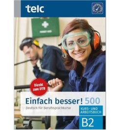 دانلود (PDF + Audio) Einfach besser! 500 Deutsch für Berufssprachkurse B2 Kurs- und Arbeitsbuch - 2021