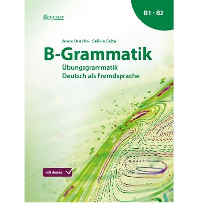 B-Grammatik دانلود PDF + Audio کتاب آلمانی B-Grammatik Übungsgrammatik Deutsch als Fremdsprache B1-B2 - 2024